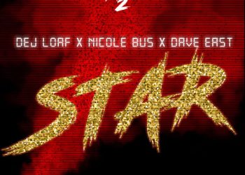 DeJ Loaf, Nicole Bus & Dave East – “Star”