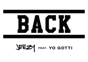 Jeezy – “Back” f. Yo Gotti