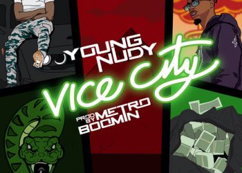 Young Nudy – “Vice City” (prod. Metro Boomin)