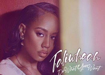 Taliwhoah – “Do What You Want”