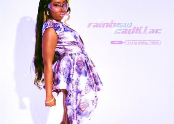 Yung Baby Tate – “Rainbow Cadillac”