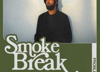 Problem Takes A ‘Smoke Break’ With Latest EP