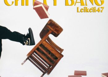 Leikeli47 – “Chitty Bang”