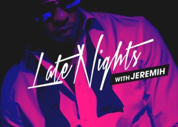 Jeremih’s ‘Late Nights’ Mixtape Finally Hits Streaming Platforms