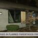 Man Allegedly Set Fire to Planned Parenthood Clinic After Girlfriend’s Abortion