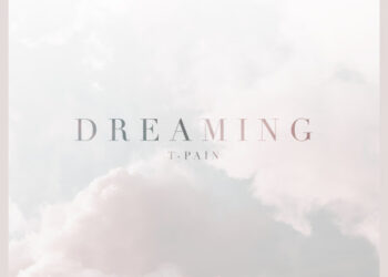 T-Pain Drops “Dreaming” Single