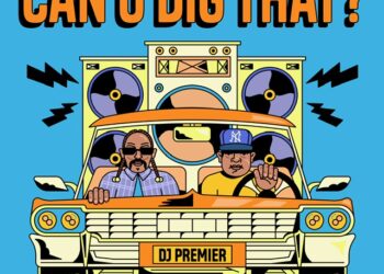 DJ Premier & Snoop Dogg Reunite For “Can U Dig That?” Single